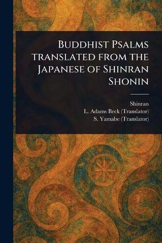 Buddhist Psalms Translated From the Japanese of Shinran Shonin  by Shinran at Abbey's Bookshop, 