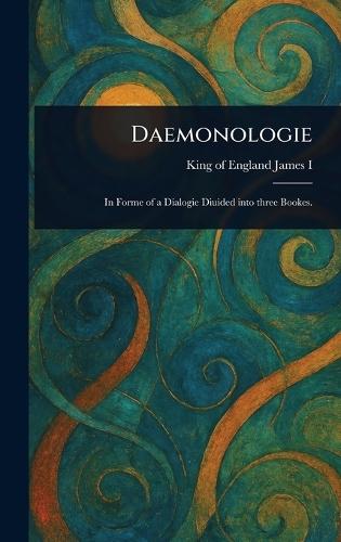 Daemonologie  by King Of England James I at Abbey's Bookshop, 