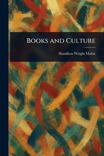 Books and Culture  by Hamilton Wright Mabie at Abbey's Bookshop, 