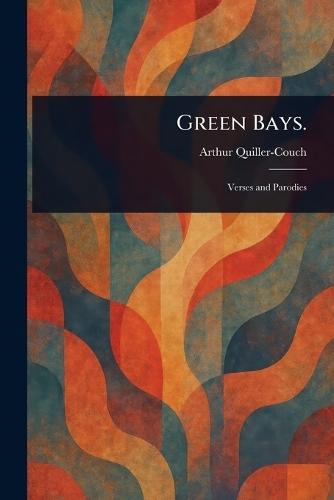 Green Bays.  by Arthur Quiller-Couch at Abbey's Bookshop, 