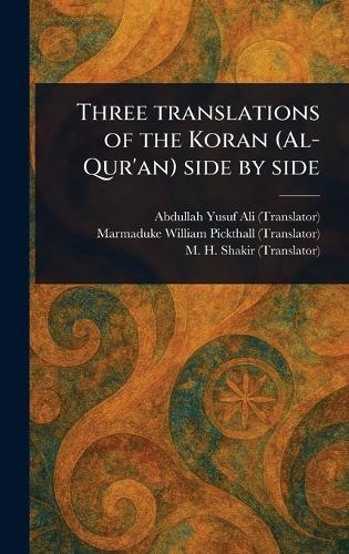 Three Translations of the Koran (Al-Qur'an) Side by Side  by Abdullah Yusuf Ali at Abbey's Bookshop, 