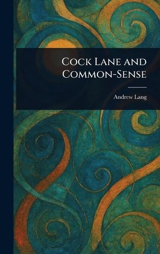 Cock Lane and Common-Sense  by Andrew Lang at Abbey's Bookshop, 