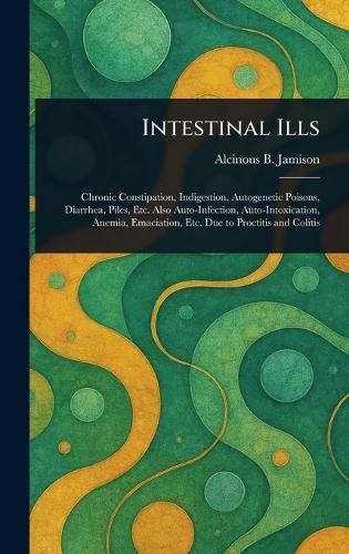 Intestinal Ills  by Alcinous B (Alcinous Burton) Jamison at Abbey's Bookshop, 