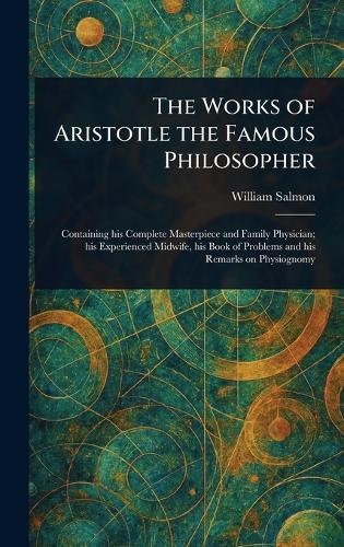 The Works of Aristotle the Famous Philosopher  by William Salmon at Abbey's Bookshop, 