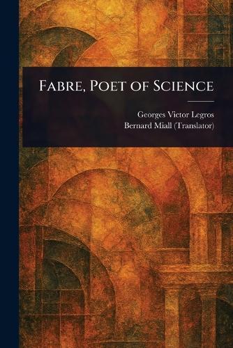 Fabre, Poet of Science  by Georges Victor Legros at Abbey's Bookshop, 