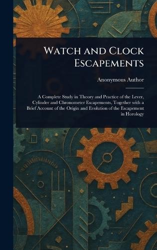 Watch and Clock Escapements  by Anonymous at Abbey's Bookshop, 
