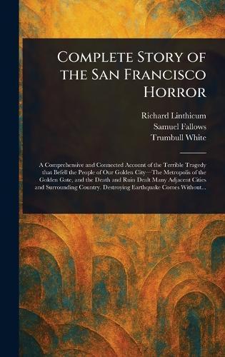 Complete Story of the San Francisco Horror  by Richard Linthicum at Abbey's Bookshop, 