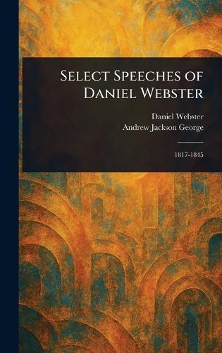 Select Speeches of Daniel Webster  by Daniel Webster at Abbey's Bookshop, 