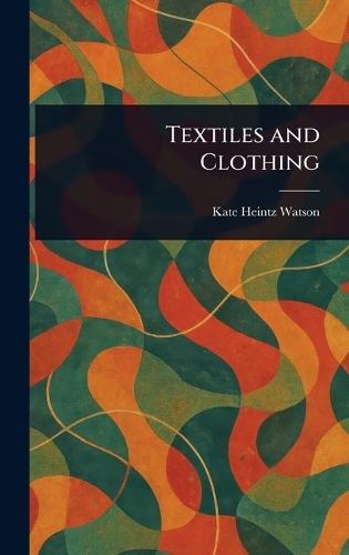 Textiles and Clothing  by Kate Heintz Watson at Abbey's Bookshop, 