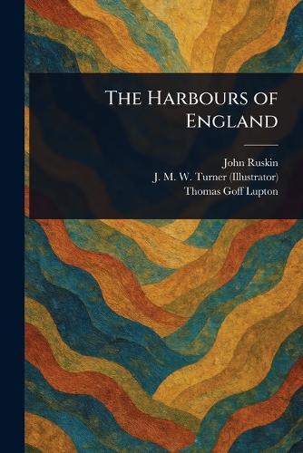 The Harbours of England  by John Ruskin at Abbey's Bookshop, 