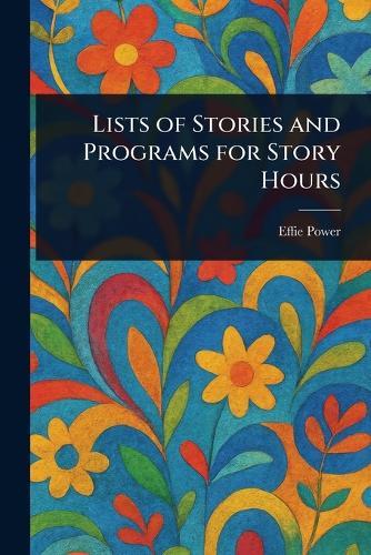Lists of Stories and Programs for Story Hours  by Effie Power at Abbey's Bookshop, 