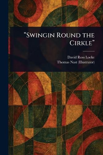 ""Swingin Round the Cirkle""  by David Ross Locke at Abbey's Bookshop, 