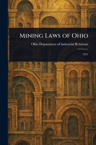 Mining Laws of Ohio  by Ohio Department of Industr Relations at Abbey's Bookshop, 