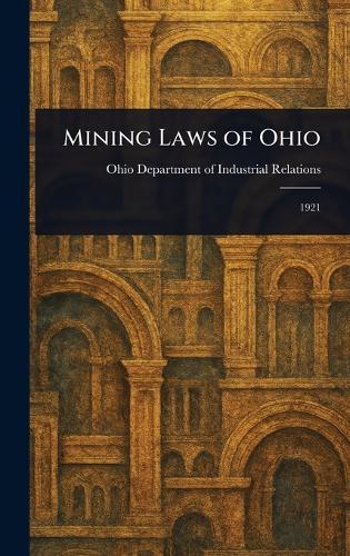Mining Laws of Ohio  by Ohio Department of Industr Relations at Abbey's Bookshop, 