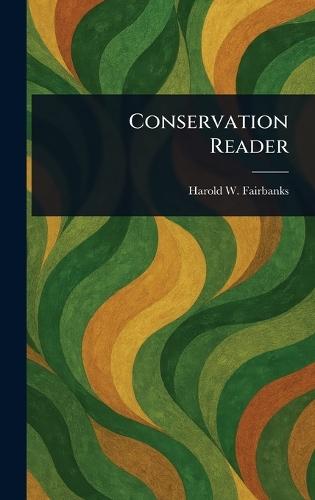 Conservation Reader  by Harold W (Harold Wellman) Fairbanks at Abbey's Bookshop, 