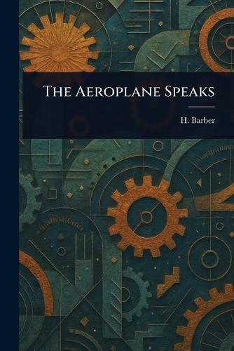 The Aeroplane Speaks  by H (Horatio) Barber at Abbey's Bookshop, 