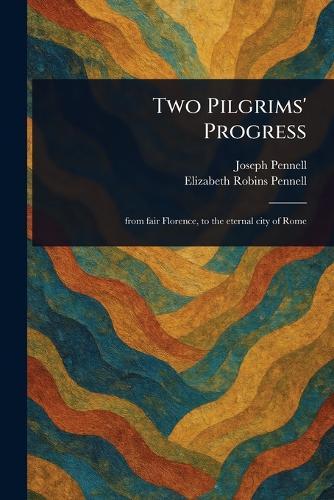 Two Pilgrims' Progress  by Joseph Pennell at Abbey's Bookshop, 