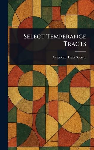 Select Temperance Tracts  by American Tract Society at Abbey's Bookshop, 