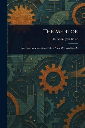 The Mentor  by H Addington (Henry Addington) Bruce at Abbey's Bookshop, 