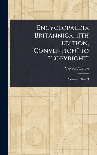 Encyclopaedia Britannica, 11th Edition, ""Convention"" to ""Copyright""  by Various at Abbey's Bookshop, 