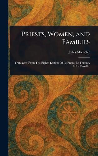 Priests, Women, and Families  by Jules Michelet at Abbey's Bookshop, 
