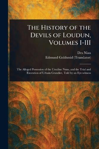 The History of the Devils of Loudun, Volumes I-III  by Des Niau at Abbey's Bookshop, 