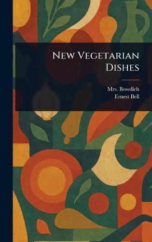 New Vegetarian Dishes  by Mrs Bowdich at Abbey's Bookshop, 