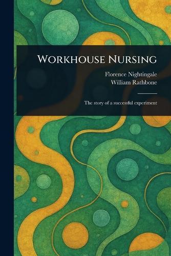 Workhouse Nursing  by Florence Nightingale at Abbey's Bookshop, 
