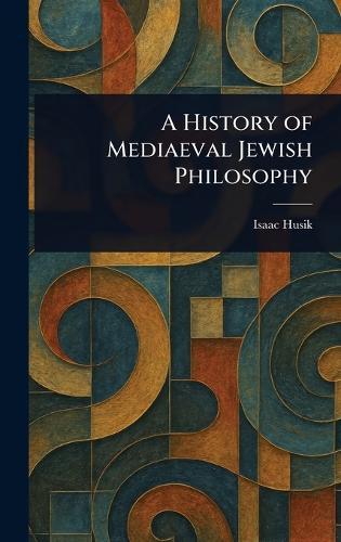 A History of Mediaeval Jewish Philosophy  by Isaac Husik at Abbey's Bookshop, 