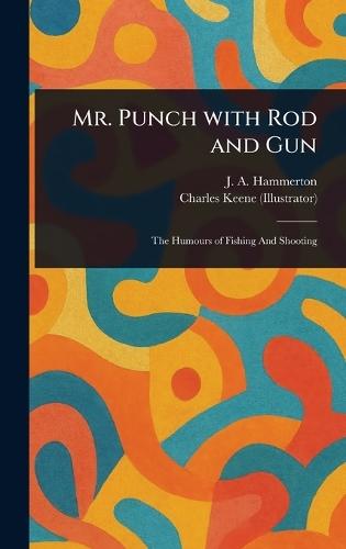 Mr. Punch With Rod and Gun  by J A (John Alexander) Hammerton at Abbey's Bookshop, 