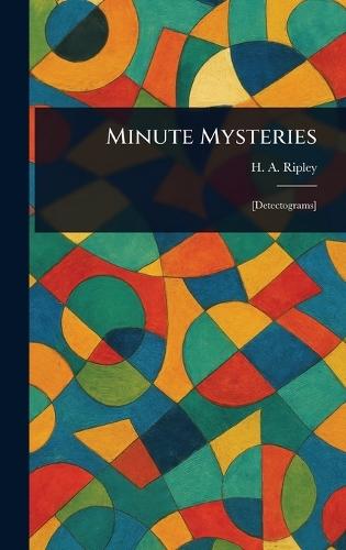 Minute Mysteries  by H A (Harold Austin) Ripley at Abbey's Bookshop, 