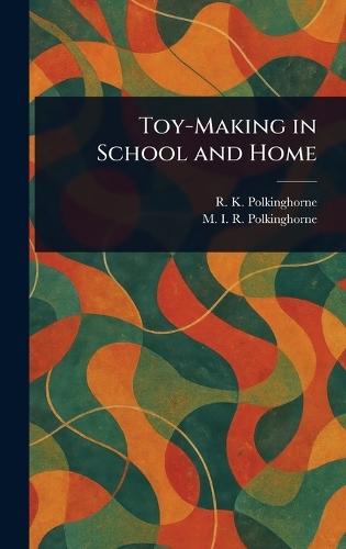 Toy-Making in School and Home  by R K (Ruby Kathleen) Polkinghorne at Abbey's Bookshop, 
