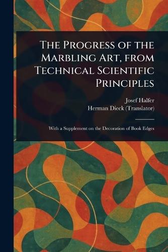 The Progress of the Marbling Art, From Technical Scientific Principles  by Josef Halfer at Abbey's Bookshop, 