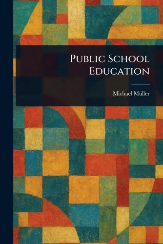 Public School Education  by Michael Müller at Abbey's Bookshop, 