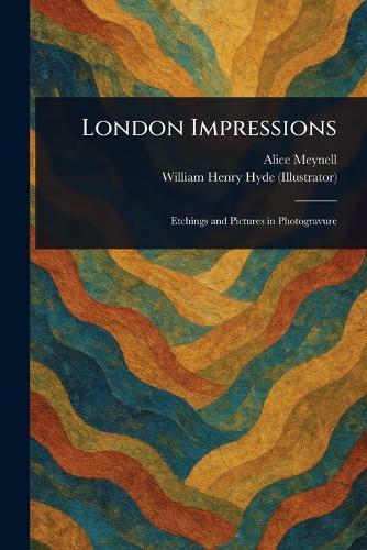 London Impressions  by Alice Meynell at Abbey's Bookshop, 