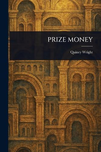 Prize Money  by Quincy Wright at Abbey's Bookshop, 