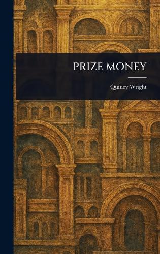 Prize Money  by Quincy Wright at Abbey's Bookshop, 