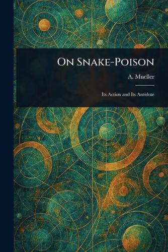 On Snake-Poison  by A Mueller at Abbey's Bookshop, 