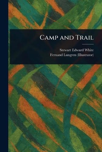 Camp and Trail  by Stewart Edward White at Abbey's Bookshop, 
