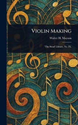 Violin Making  by Walter H (Walter Henry) Mayson at Abbey's Bookshop, 