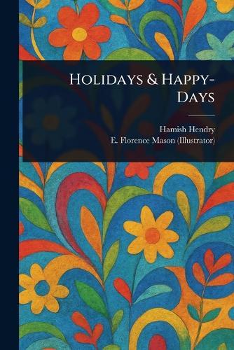 Holidays & Happy-Days  by Hamish Hendry at Abbey's Bookshop, 