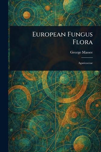 European Fungus Flora  by George Massee at Abbey's Bookshop, 