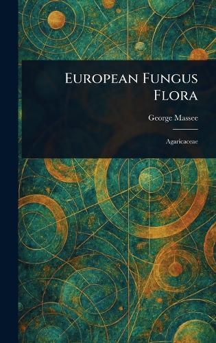European Fungus Flora  by George Massee at Abbey's Bookshop, 