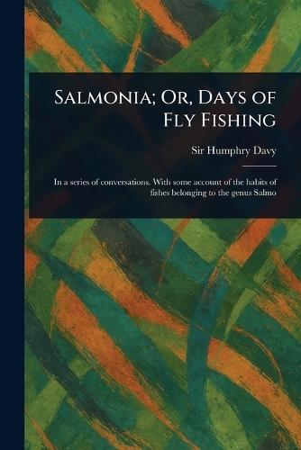 Salmonia; Or, Days of Fly Fishing  by Sir Humphry Davy at Abbey's Bookshop, 