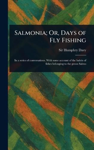 Salmonia; Or, Days of Fly Fishing  by Sir Humphry Davy at Abbey's Bookshop, 