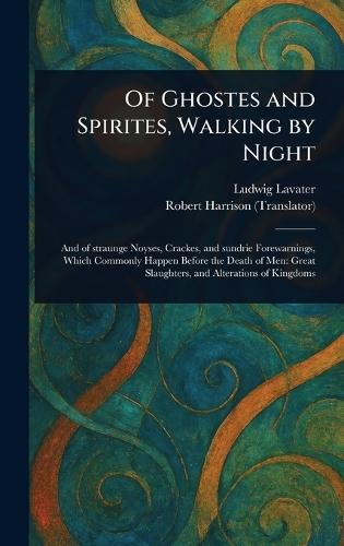 Of Ghostes and Spirites, Walking by Night  by Ludwig Lavater at Abbey's Bookshop, 