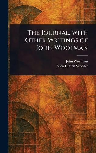 The Journal, With Other Writings of John Woolman  by John Woolman at Abbey's Bookshop, 