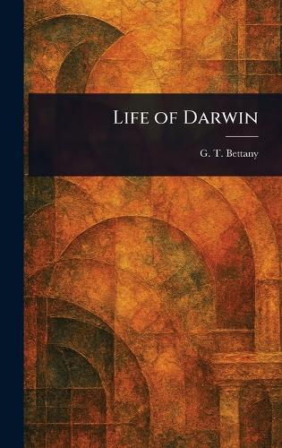 Life of Darwin  by G T (George Thomas) Bettany at Abbey's Bookshop, 