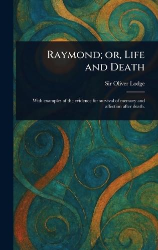 Raymond; or, Life and Death  by Sir Oliver Lodge at Abbey's Bookshop, 