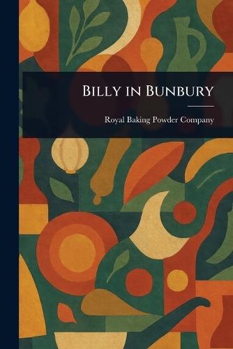 Billy in Bunbury  by Royal Baking Powder Company at Abbey's Bookshop, 